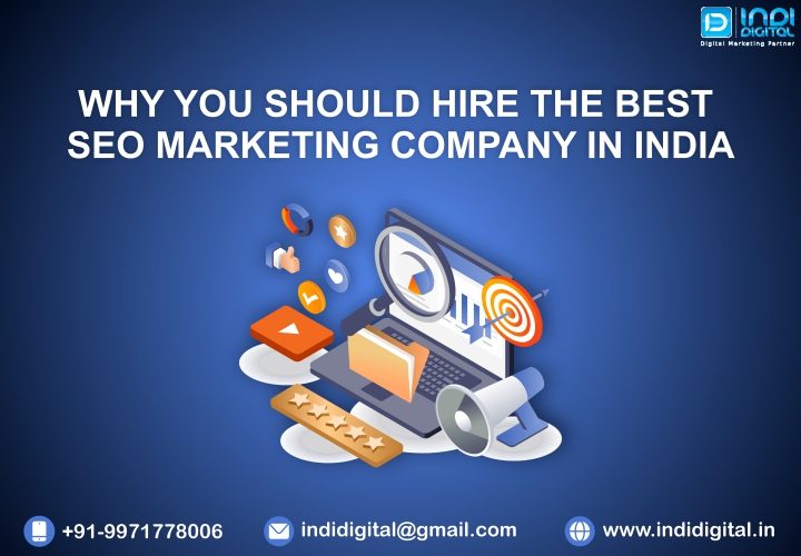 Why You Should Hire The Best SEO Marketing Company In India